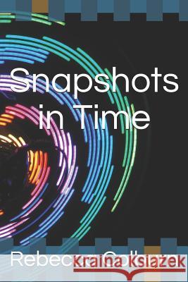 Snapshots in Time Rebecca Colburn 9781792711268