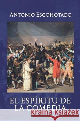 El Espíritu de la Comedia: Premio Anagrama de Ensayo (1992) Escohotado, Antonio 9781792717208