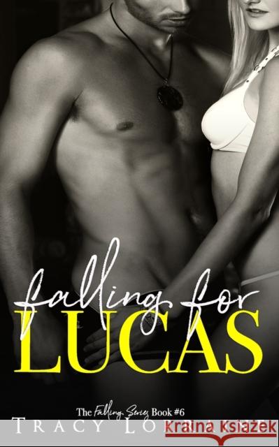 Falling For Lucas: An Office Romance Tracy Lorraine 9781792719271 Independently Published