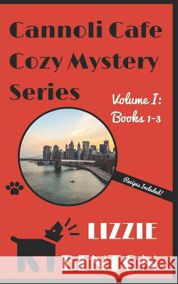 Cannoli Cafe Cozy Mystery Series Volume I: Books 1-3 Lizzie Benton 9781792724299