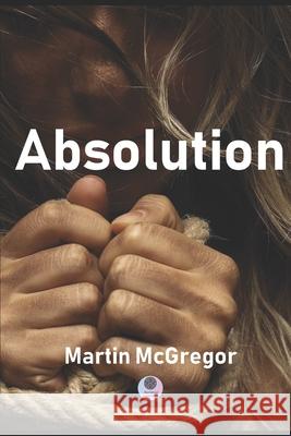 Absolution Heather Swinson Martin McGregor 9781792726033