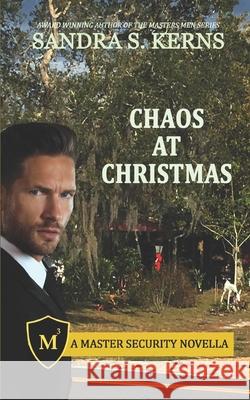 Chaos at Christmas Sandra S. Kerns 9781792731341 Independently Published