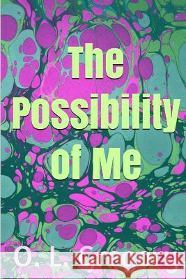 The Possibility of Me O. L. Gregory 9781792733918 Independently Published