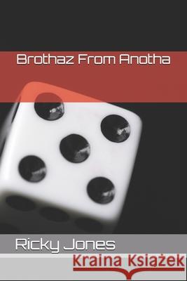 Brothaz From Anotha: Brothers From Another Tonya Tolson Ricky Jones 9781792738982