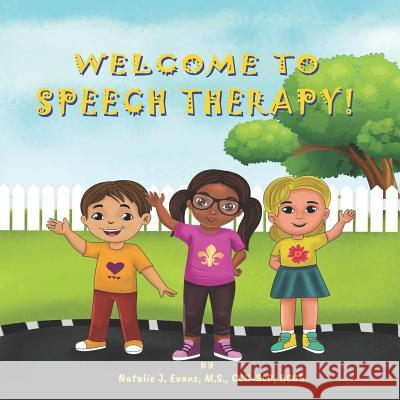 Welcome to Speech Therapy! Natalie J. Evans 9781792740183 Independently Published