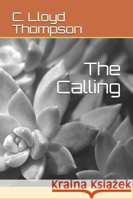 The Calling C. Lloyd Thompson 9781792749261