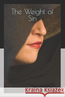 The Weight of Sin Elizabeth White 9781792756481 Independently Published