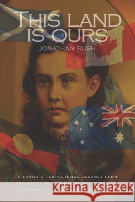 This Land Is Ours Jonathan Rush 9781792771248 Independently Published