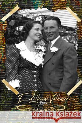 E Lillian Volkmer - Poet: Memories Robert Volkmer Easton Bolgrin E. Lillian Volkmer 9781792781339 Independently Published