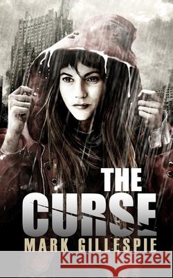 The Curse: A Post-Apocalyptic Thriller Mark Gillespie 9781792798405