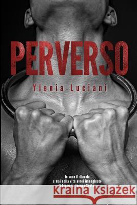 Perverso Ylenia Luciani 9781792808500 Independently Published