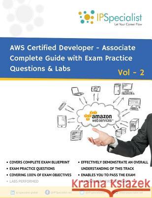 AWS Certified Developer Associate Complete Guide with Exam Practice Questions & Labs: Vol 2 Ip Specialist 9781792808883 Independently Published