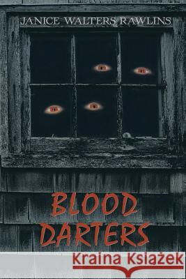 Blood Darters Janice Walters Rawlins 9781792816161 Independently Published