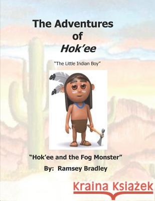 The Adventures of Hok'ee: Hok'ee and the Fog Monster Ramsey Bradle 9781792820717 Independently Published