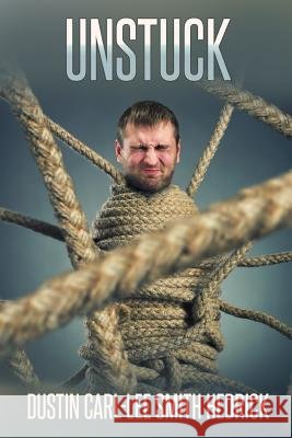 Unstuck Dustin Carl Hedrick 9781792833090