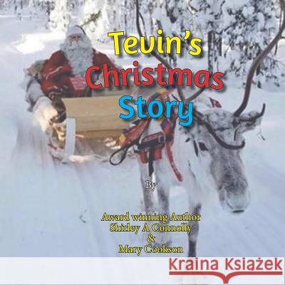Tevin`s Christmas Story Mary Cookson Shirley a. Connolly 9781792843709 Independently Published