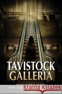 Tavistock Galleria: Short Horror Stories from America's Retail Wasteland C. M. Scandreth Amanda Isenberg L. P. Hernandez 9781792843969