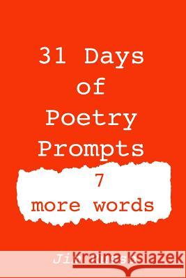 31 Days of Poetry Prompts: 7 More Words Jim Russo 9781792844300 Independently Published