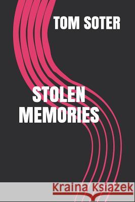 Stolen Memories: Essays & Reviews Tom Soter 9781792844348
