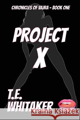Project X T. E. Whitaker 9781792847639 Independently Published