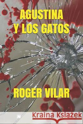 Agustina Y Los Gatos Roger Vilar 9781792859441