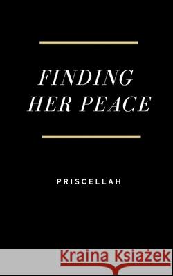 finding her peace H, Priscella 9781792867835 Independently Published