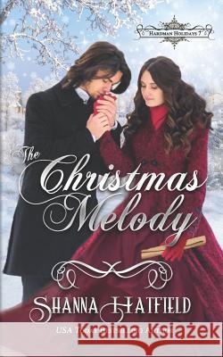 The Christmas Melody Shanna Hatfield 9781792881015