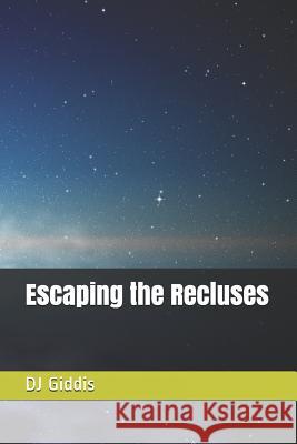 Escaping the Recluses Dj Giddis 9781792881343 Independently Published