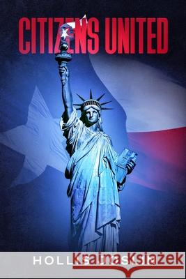 Citizens United: The Supreme Court Ruling that Transformed the World Hollis Joslin 9781792884955