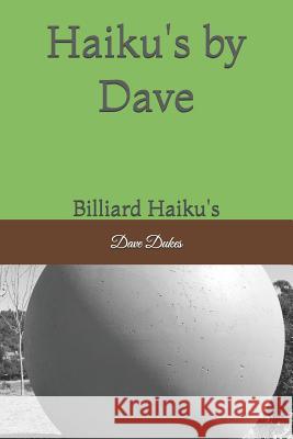 Haiku's by Dave: Billiard Haiku's Dave Dukes 9781792885402