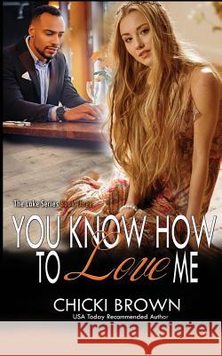 You Know How To Love Me: Book Three in The Lake Trilogy McCollum Rodgers, Karen 9781792885488