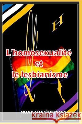 L'Homosexualité et le Lesbianisme (l'HL) Moakada Éditions, Sans Nom 9781792888502 Independently Published