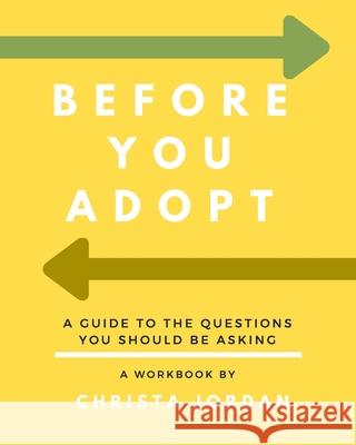 Before Your Adopt: A Guide To The Questions You Should Be Asking (White Interior) Jordan, Jonathan 9781792898280