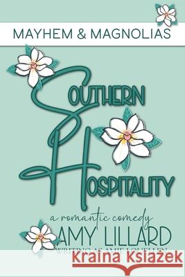 Southern Hospitality Amy Lillard, Amie Louellen 9781792900648 Independently Published