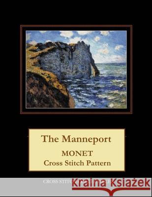 The Manneport: Monet Cross Stitch Pattern Kathleen George Cross Stitch Collectibles 9781792902222 Independently Published