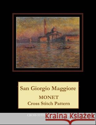 San Giorgio Maggiore, 1908: Monet Cross Stitch Pattern Kathleen George Cross Stitch Collectibles 9781792903236 Independently Published