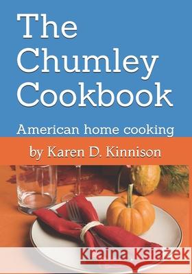The Chumley Cookbook Annie Lucille Chumley Karen D. Kinnison 9781792908064