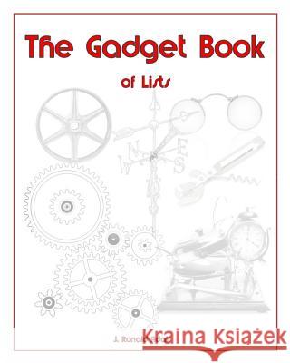 The Gadget Book of Lists J. Ronald Adair 9781792916397 Independently Published