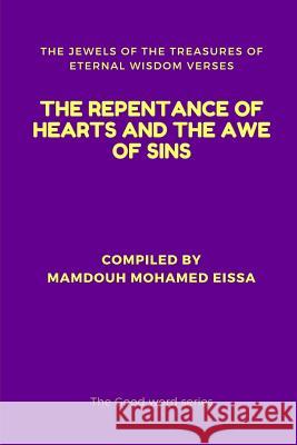 The Repentance of Hearts and the Awe of Sins: The Jewels of the Treasures of Eternal Wisdom Verses Mamdouh Mohame 9781792924576