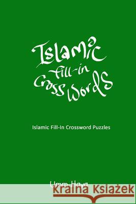 Islamic Fill-In Crossword Puzzles - Book 1 Umm Haya 9781792926365 Independently Published