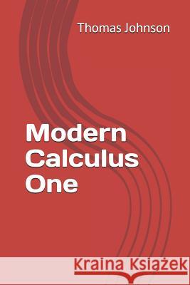 Modern Calculus One Hyque Micheal Thomas Johnson 9781792928499 Independently Published