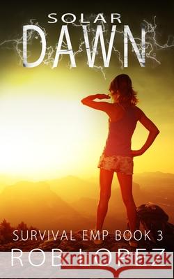 Solar Dawn Rob Lopez 9781792934049 Independently Published