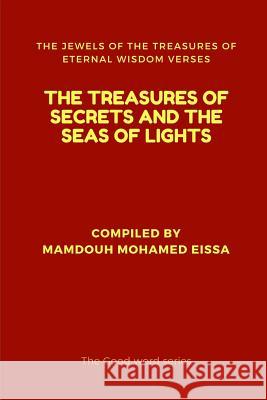 The Treasures of Secrets and the Seas of Lights: The Jewels of the Treasures of Eternal Wisdom Verses Mamdouh Mohame 9781792935381 Independently Published