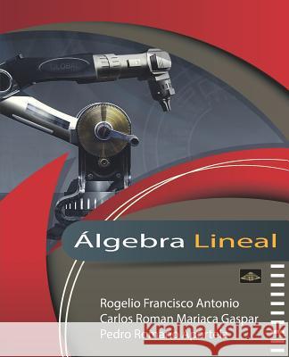 Álgebra lineal Mariaca Gaspar, Carlos Roman 9781792952876 Independently Published