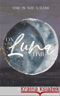 On Luna Time Amber Crawley 9781792958885 Independently Published