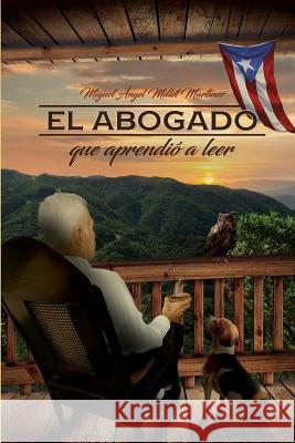 El Abogado Que Aprendio a Leer Johsue Rivera My Book Creations Miguel Angel Mille 9781792960697 Independently Published