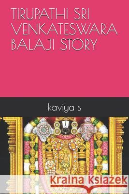 Tirupathi Sri Venkateswara Balaji Story Kaviya S 9781792963421 Independently Published