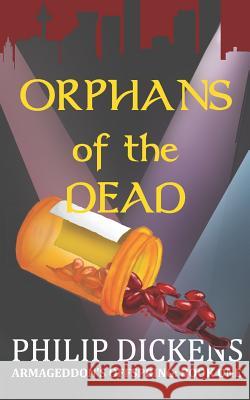 Orphans of the Dead Noah Willis Philip Dickens 9781792972300 Independently Published