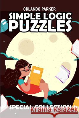 Simple Logic Puzzles: Numbrix Puzzles Orlando Parker 9781792972317