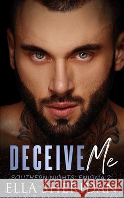 Deceive Me Ella Sheridan 9781792977114 Independently Published